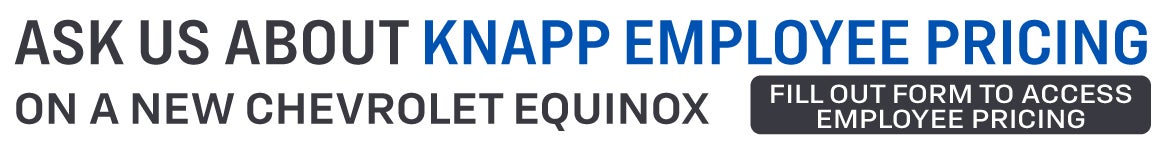 Ask Us About Employee Pricing - Chevy Equinox