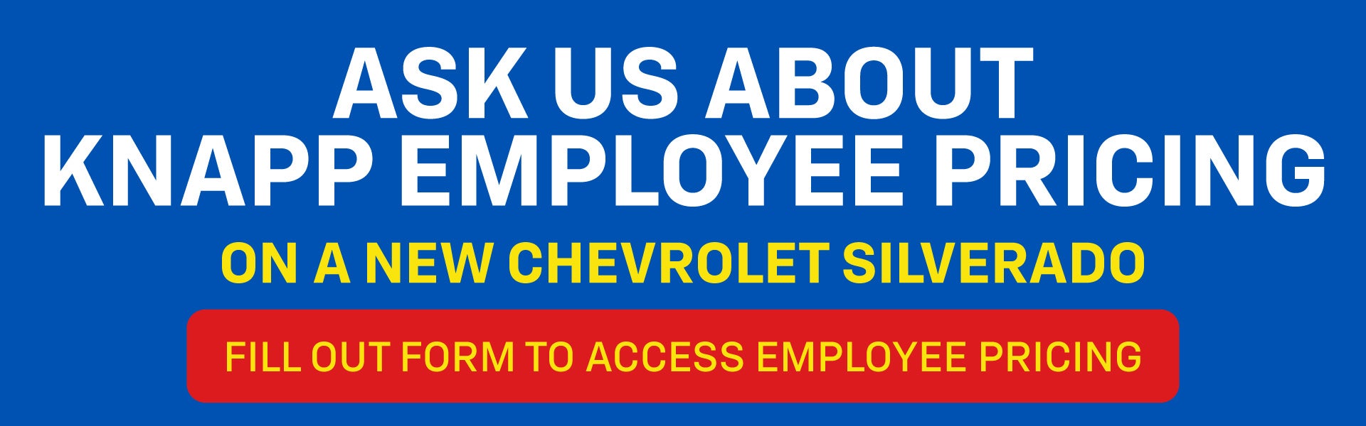 Ask Us About Employee Pricing